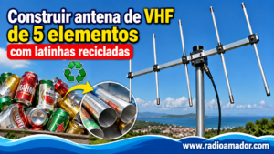 Quantas latinhas eu preciso reciclar para ter aluminio suficiente para construir uma antena de 5 elementos?